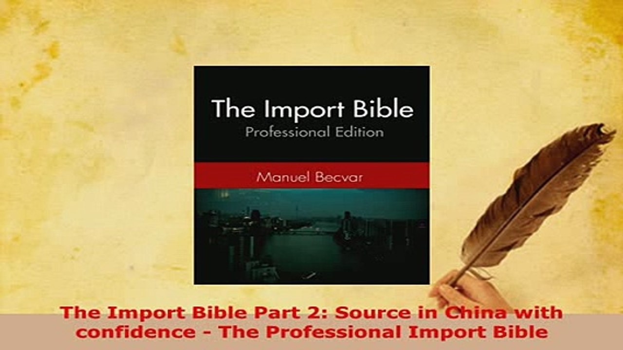 PDF  The Import Bible Part 2 Source in China with confidence  The Professional Import Bible Read Full Ebook