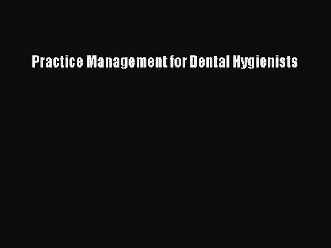 Download Practice Management for Dental Hygienists EBook