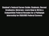 [Read book] Student's Federal Career Guide: Students Recent Graduates Veterans- Learn How to