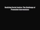 PDF Realizing Social Justice: The Challenge of Preventive Interventions Free Books