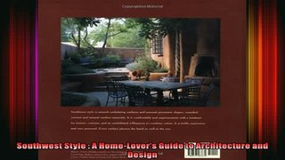 Read  Southwest Style  A HomeLovers Guide to Architecture and Design  Full EBook