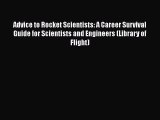 [Read book] Advice to Rocket Scientists: A Career Survival Guide for Scientists and Engineers