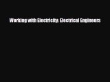 Read ‪Working with Electricity: Electrical Engineers Ebook Free