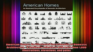 Read  American Homes An Illustrated Encyclopedia of Domestic Architecture  A landmark  Full EBook