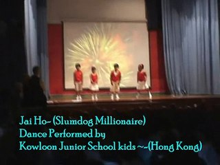 Jai Ho dance video kowloon Junior school (KJS) slumdog millionaire soundtrack