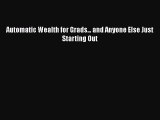 [Read book] Automatic Wealth for Grads... and Anyone Else Just Starting Out [PDF] Online