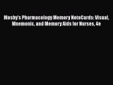 Download Mosby's Pharmacology Memory NoteCards: Visual Mnemonic and Memory Aids for Nurses
