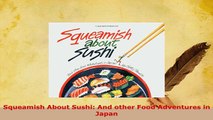 PDF  Squeamish About Sushi And other Food Adventures in Japan Download Online