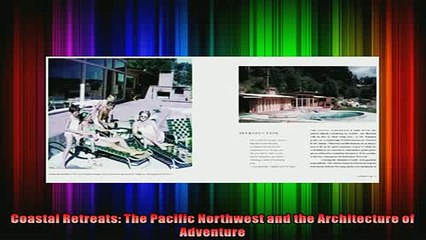 Read  Coastal Retreats The Pacific Northwest and the Architecture of Adventure  Full EBook