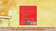 Read  Duct Tape 911 The Many Amazing Medical Things You Can Do to Tape Yourself Together Ebook Free