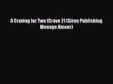 [Read PDF] A Craving for Two [Crave 2] (Siren Publishing Menage Amour) Ebook Free
