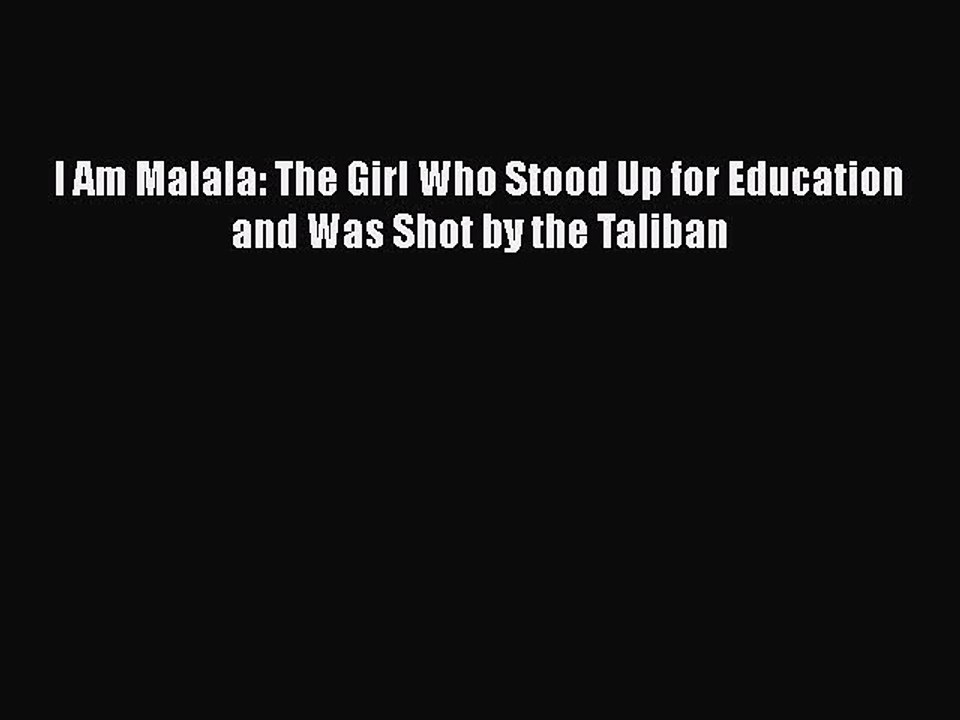 PDF I Am Malala: The Girl Who Stood Up for Education and Was Shot by the Taliban  EBook