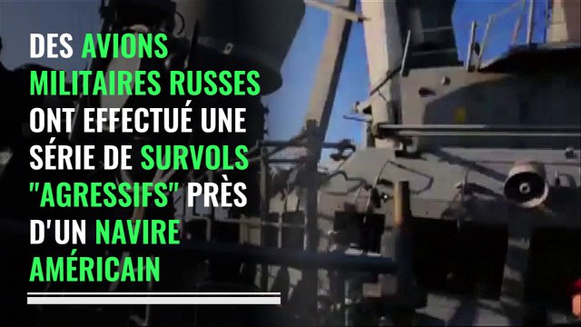 Vols agressifs de la Russie près d'un navire américain