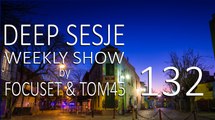 Deep Sesje Weekly Show 132 Mixed By TOM45