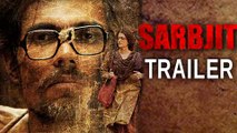 SARBJIT Theatrical Trailer OUT | Aishwarya Rai Bachchan, Randeep Hooda, Omung Kumar