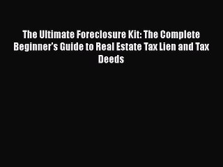 [Read book] The Ultimate Foreclosure Kit: The Complete Beginner's Guide to Real Estate Tax