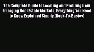 [Read book] The Complete Guide to Locating and Profiting from Emerging Real Estate Markets: