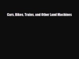 Download ‪Cars Bikes Trains and Other Land Machines PDF Free