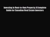 [Read book] Investing in Rent-to-Own Property: A Complete Guide for Canadian Real Estate Investors