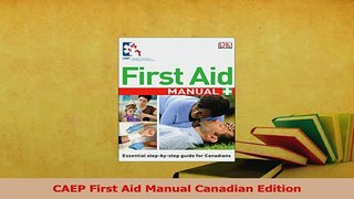 Read  CAEP First Aid Manual Canadian Edition Ebook Free