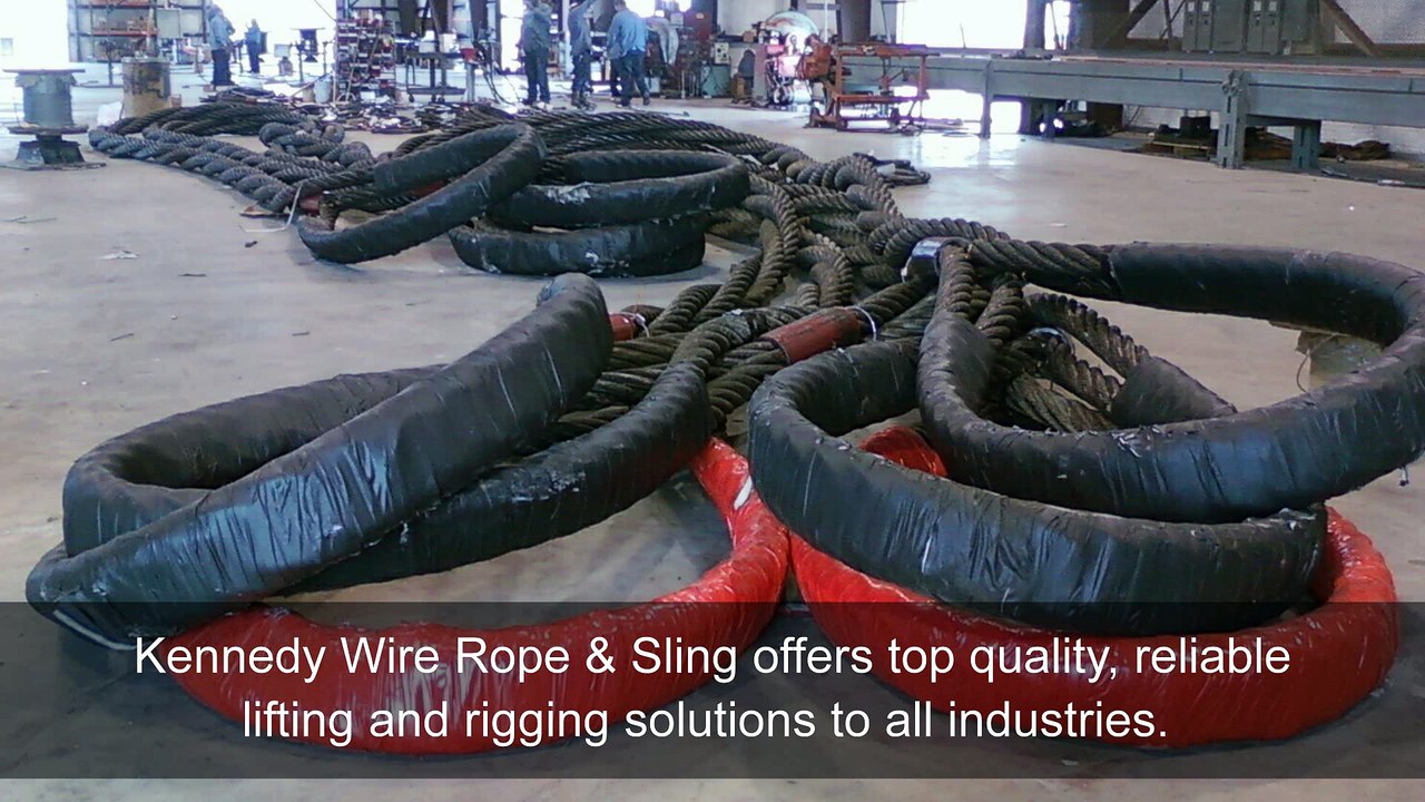 Quality Lifting and Rigging Solutions By Kennedy Wire Rope & Sling Company. Inc.