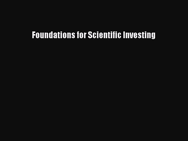 Download Foundations for Scientific Investing  Read Online