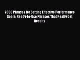 [Read Book] 2600 Phrases for Setting Effective Performance Goals: Ready-to-Use Phrases That