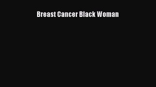 Download Breast Cancer Black Woman PDF Online