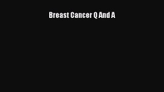 Read Breast Cancer Q And A Ebook Free