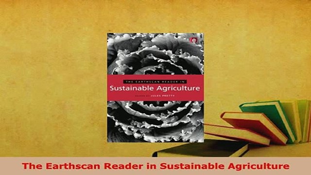 Download The Earthscan Reader in Sustainable Agriculture PDF Book Free