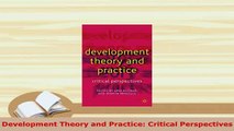 Download  Development Theory and Practice Critical Perspectives Free Books