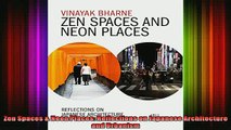Read  Zen Spaces  Neon Places Reflections on Japanese Architecture and Urbanism  Full EBook