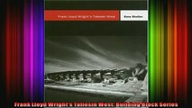 Read  Frank Lloyd Wrights Taliesin West Building Block Series  Full EBook