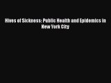Read Hives of Sickness: Public Health and Epidemics in New York City Ebook Free