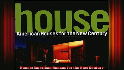 Read  House American Houses for the New Century  Full EBook