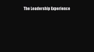 [Read Book] The Leadership Experience  EBook