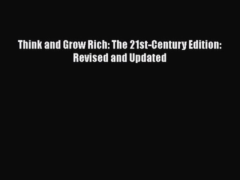 Download Think and Grow Rich: The 21st-Century Edition: Revised and Updated EBook