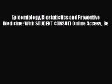 Read Epidemiology Biostatistics and Preventive Medicine: With STUDENT CONSULT Online Access