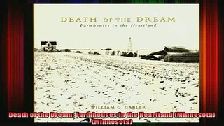 Read  Death of the Dream Farmhouses in the Heartland Minnesota Minnesota  Full EBook