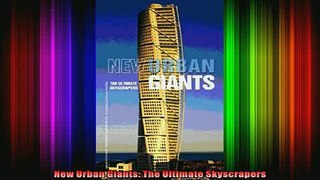 Read  New Urban Giants The Ultimate Skyscrapers  Full EBook