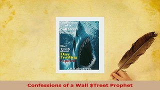PDF  Confessions of a Wall Treet Prophet Read Full Ebook