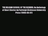 [PDF] THE BELGIAN SCHOOL OF THE BIZARRE: An Anthology of Short Stories by Fairleigh Dickinson