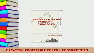 PDF  CREATING PROFITABLE FOREX HFT STRATEGIES Download Full Ebook