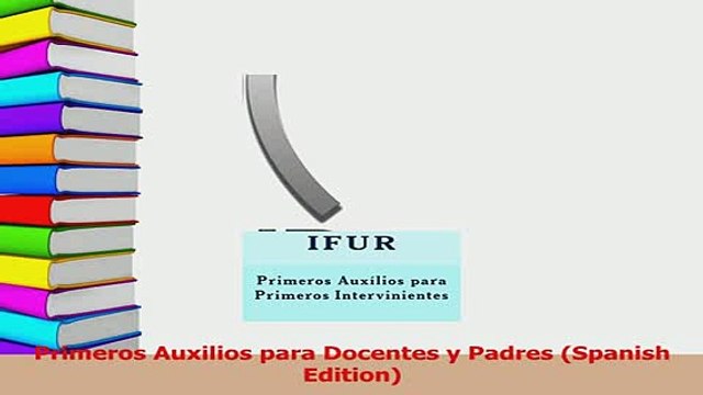 Read Primeros Auxilios para Docentes y Padres Spanish Edition Ebook Free