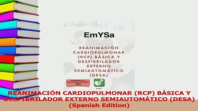 Download REANIMACIÓN CARDIOPULMONAR RCP BÁSICA Y DESFIBRILADOR EXTERNO SEMIAUTOMÁTICO DESA PDF Online