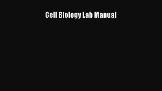 Read Cell Biology Lab Manual PDF Free