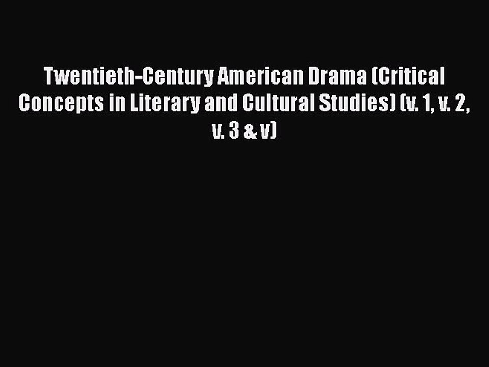 [PDF] Twentieth-Century American Drama (Critical Concepts in Literary and Cultural Studies)