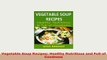 PDF  Vegetable Soup Recipes Healthy Nutritious and Full of Goodness Read Online