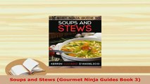 Download  Soups and Stews Gourmet Ninja Guides Book 3 PDF Full Ebook