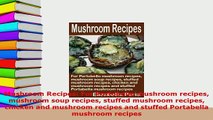 Download  Mushroom Recipes For Portobello mushroom recipes mushroom soup recipes stuffed mushroom Read Online
